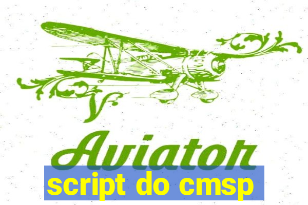 script do cmsp